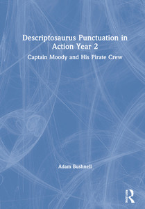 【预订】Descriptosaurus Punctuation in Action Year 2: Captain Moody and His Pirate Crew 9781032040783