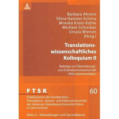 预订 Translationswissenschaftliches Kolloquium II: Beiträge zur Übersetzungs- und Dolmetschwissenschaft (Köln/Germers