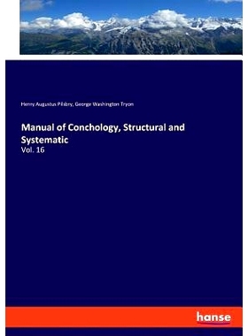 预订 Manual of Conchology, Structural and Systematic: 9783337803582