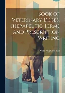 [预订]Book of Veterinary Doses, Therapeutic Terms and Prescription Writing 9781021932624