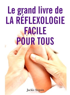 预订 Le grand livre de la réflexologie facile pour tous : Se prendre en main pour prendre soin de soi 适合所有人的轻松