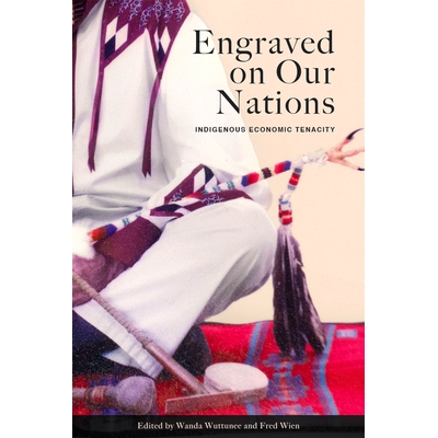 预订 Engraved on Our Nations: Indigenous Economic Tenacity: 9781772840612
