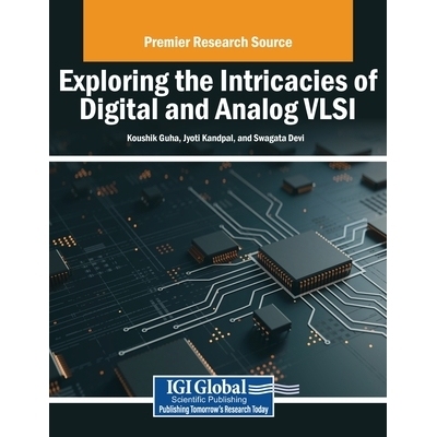 预订 Exploring the Intricacies of Digital and Analog VLSI 探索数字和模拟 VLSI 的复杂性: 9798369380857