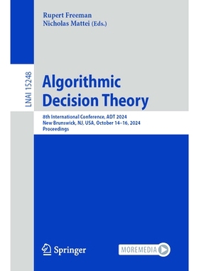 预订 Algorithmic Decision Theory: 8th International Conference, ADT 2024, New Brunswick, NJ, USA, October 14–16, 2024,