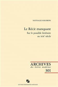 [预订]Le Recit Manquant: Sur Le Possible Litteraire Au Xixe Siecle 9782406144366