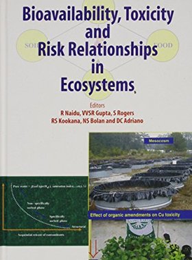 【预订】Bioavailability, Toxicity, and Risk Relationship in Ecosystems