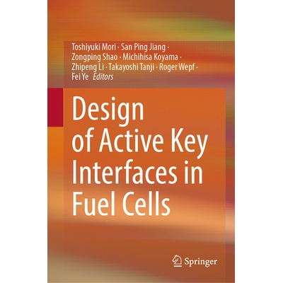预订 Design of Active Key Interfaces in Fuel Cells 燃料电池主动关键接口设计 9789819757053