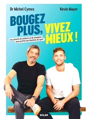 预订 Bougez plus, vivez mieux ! : les conseils du médecin et du champion pour profiter des bienfaits du sport 多动一点