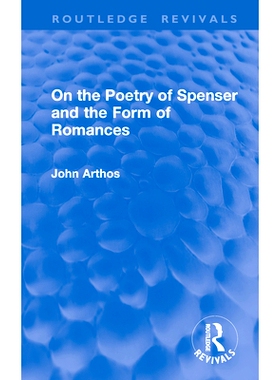 预订 On the Poetry of Spenser and the Form of Romances 论斯宾塞诗歌与浪漫主义的形式（重印版）: 9781032833194