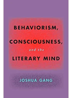 预订 Behaviorism, Consciousness, and the Literary Mind 行为主义、意识与文学心灵: 9781421440859