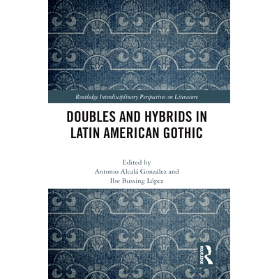 预订 Doubles and Hybrids in Latin American Gothic 拉丁美洲哥特式双打与混合: 9781032240299