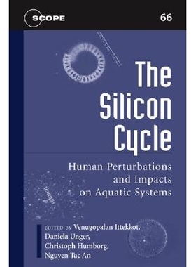 预订 The Silicon Cycle: Human Perturbations and Impacts on Aquatic Systems 硅循环：人类干扰及对水系的影响: 9781597261142