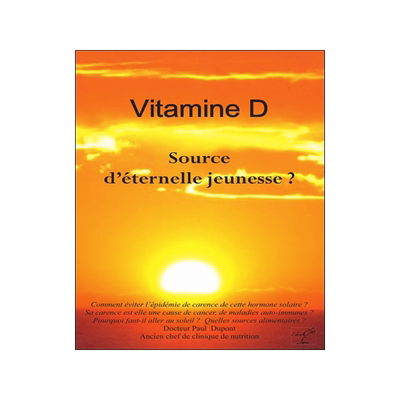 预订 La Vitamine D naturelle : hormone solaire, source d’éternelle jeunesse ?