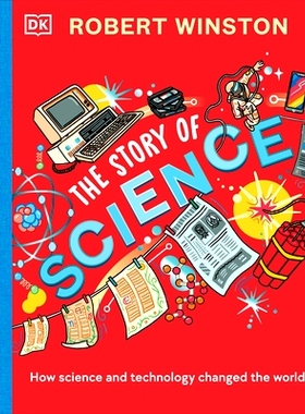 预订 Robert Winston: The Story of Science: How Science and Technology Changed the World: 9780744062595