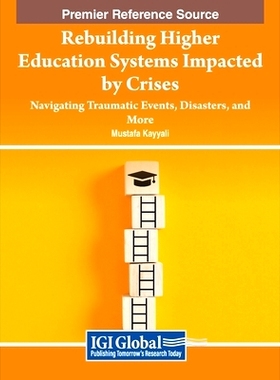 预订 Rebuilding Higher Education Systems Impacted By Crises: Navigating Traumatic Events, Disasters, and More 重建受危机