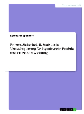 预订 Prozess-Sicherheit II. Statistische Versuchsplanung für Ingenieure in Produkt- und Prozessentwicklung: 97836683994