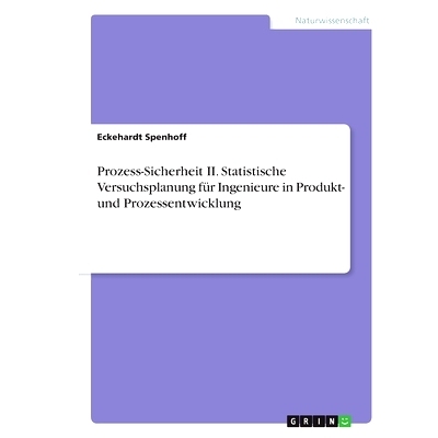 预订 Prozess-Sicherheit II. Statistische Versuchsplanung für Ingenieure in Produkt- und Prozessentwicklung: 97836683994
