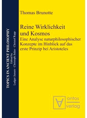 预订 Reine Wirklichkeit und Kosmos: Eine Analyse naturphilosophischer Konzepte im Hinblick auf das erste Prinzip bei Ari