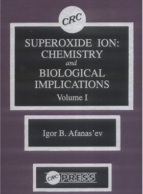 【预订】Superoxide Ion Chemistry and Biological Implications
