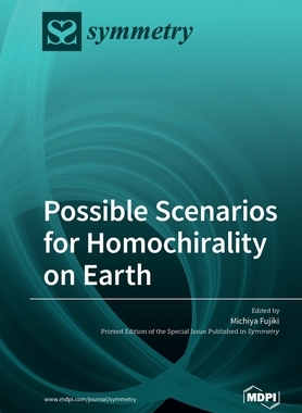 【预订】Possible Scenarios for Homochirality on Earth