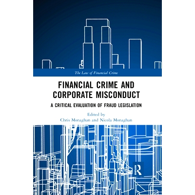 预订 Financial Crime and Corporate Misconduct: A Critical Evaluation of  Fraud Legislation 金融犯罪与公司不当行为：对欺