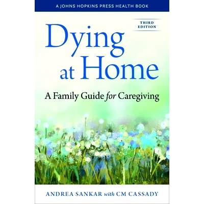 预订 Dying at Home: A Family Guide for Caregiving 在家去世：家庭护理指南: 9781421447735
