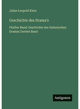 预订 Geschichte des Drama’s: Fünfter Band: Geschichte des italienischen Dramas Zweiter Band: 9783566030575