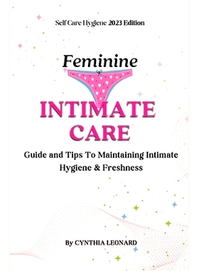 预订 Feminine Intimate Care: Guide And Tips To Maintaining Intimate Hygiene And Freshness: 9798854054119