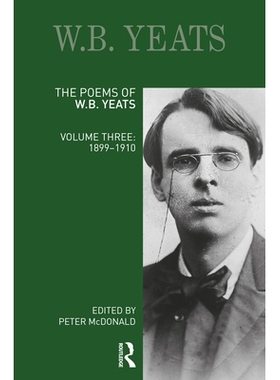 预订 The Poems of W.B. Yeats: Volume Three: 1899-1910 W.B.叶芝诗集 第3卷 1899-1910: 9781032419268