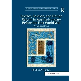 预订 Hungary War Before the Design 9781138548 Dress and Reform Austria World First Principles Fashion Textiles