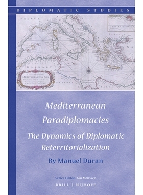 预订 Mediterranean Paradiplomacies: The Dynamics of Diplomatic Reterritorialization 地中海帕拉外交手段：外交归域动态: 97