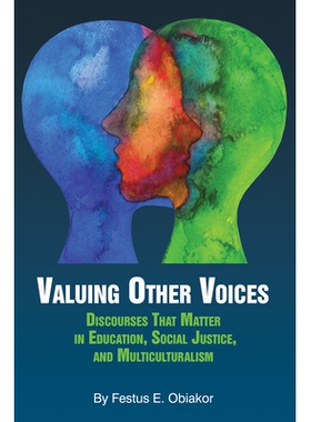 预订 Valuing Other Voices: Discourses that Matter in Education, Social Justice, and Multiculturalism 重视其他声音：教育