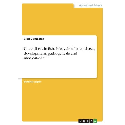 预订 Coccidiosis in fish. Lifecycle of coccidiosis, development, pathogenesis and medications 9783346616524