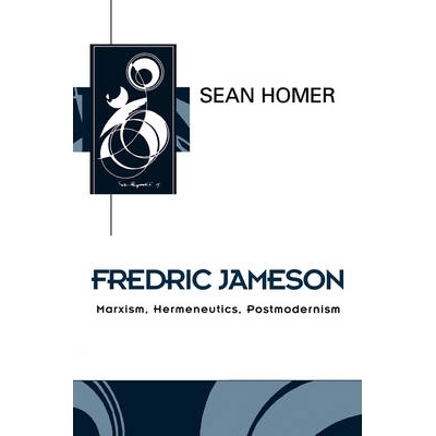 预订 Fredric Jameson - Marxism, Hermeneutics, Postmodernism 弗雷德里克·詹姆森 - 马克思主义、诠释学、后现代主义: 9780745