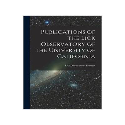 [预订]Publications of the Lick Observatory of the University of California 9781018916804