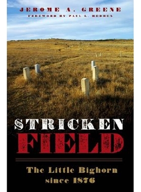 预订 Stricken Field: The Little Bighorn Since 1876 大决战：1876年以后的小比格霍恩: 9780806137919