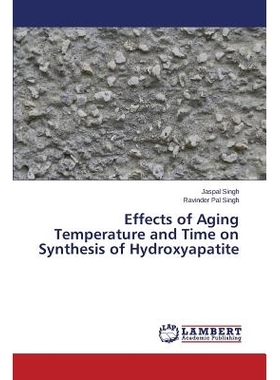预订 Effects of Aging Temperature and Time on Synthesis of Hydroxyapatite: 9783659629310
