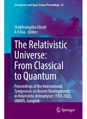 预订 The Relativistic Universe: From Classical to Quantum: Proceedings of the International Symposium on Recent Developm