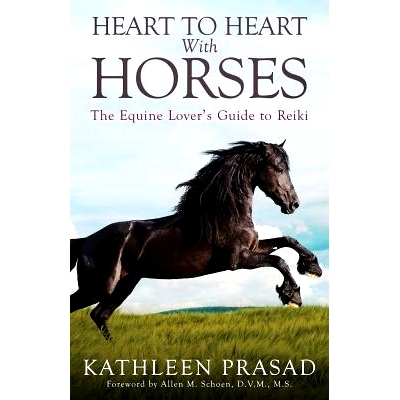 现货 Heart To Heart With Horses: The Equine Lover’s Guide to Reiki: 9780998358000