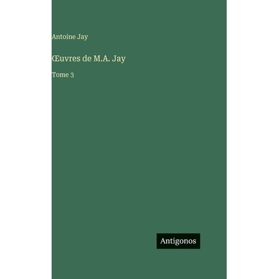 预订 OEuvres de M.A. Jay: Tome 3: 9783386073875
