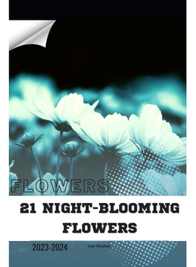 预订 21 Night-Blooming Flowers: Become flowers expert: 9798871816448