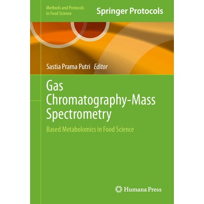 预订 Gas Chromatography-Mass Spectrometry Based Metabolomics in Food Science 气相色谱 - 质谱联用技术:基于该技术的食品科