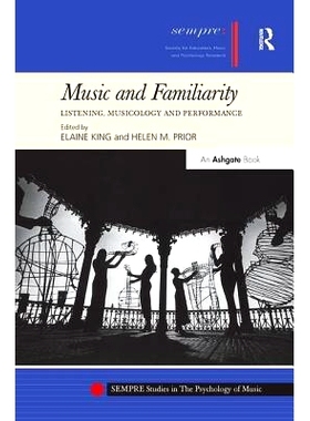 预订 Music and Familiarity: Listening, Musicology and Performance: 9781138274297