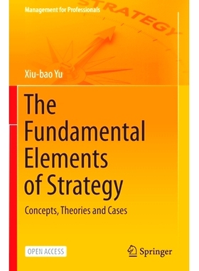 预订 The Fundamental Elements of Strategy: Concepts, Theories and Cases: 9789813347151