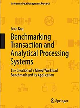 【预订】Benchmarking Transaction and Analytical Processing Systems 9783642429941