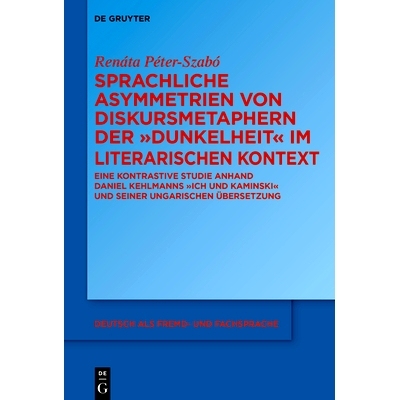 预订 Sprachliche Asymmetrien von Diskursmetaphern der Dunkelheit im literarischen Kontext: Eine kontrastive Studie anhan
