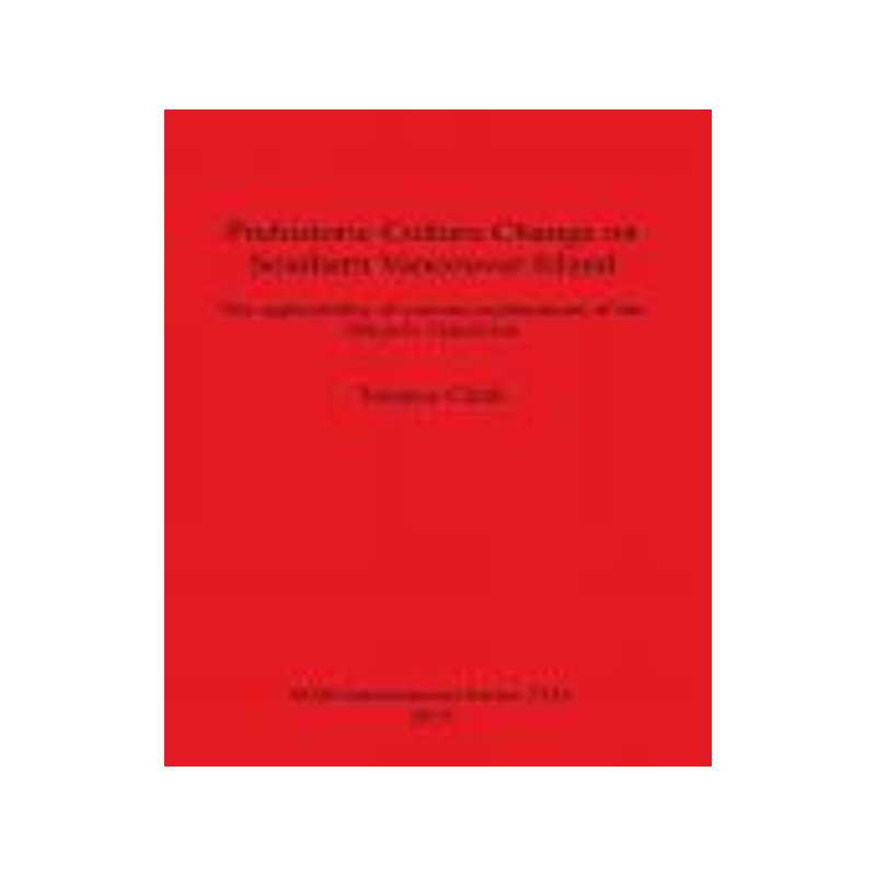 [预订]Prehistoric Culture Change on Southern Vancouver Island 9781407314044