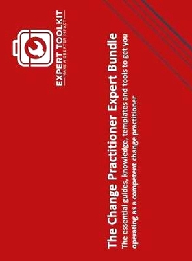 预订 The Change Practitioner Expert Bundle: The essential guides, knowledge, templates and tools to get you operating as