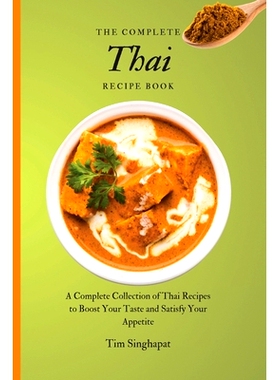 预订 The Complete Thai Recipe Book: A Complete Collection of Thai Recipes to Boost Your Taste and Satisfy Your Appetite