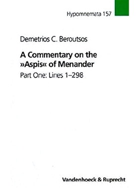 预订 A Commentary on the “Aspis” of Menander: Part One: Lines 1-298 对梅南德的“阿斯皮斯”的评论：*部分：第 1-298 行: